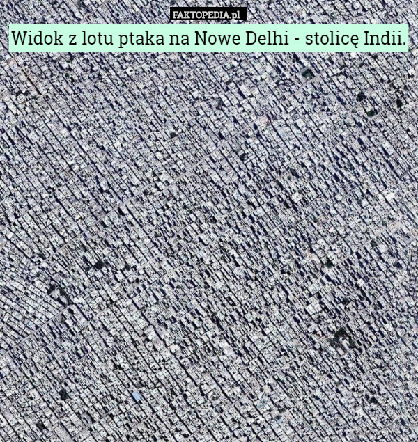 Widok z lotu ptaka na Nowe Delhi - stolicę Indii. 