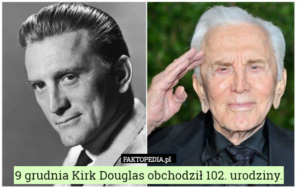 9 grudnia Kirk Douglas obchodził 102. urodziny. 