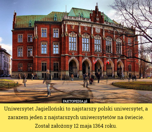 Uniwersytet Jagielloński to najstarszy polski uniwersytet, a zarazem jeden z najstarszych uniwersytetów na świecie. Został założony 12 maja 1364 roku. 