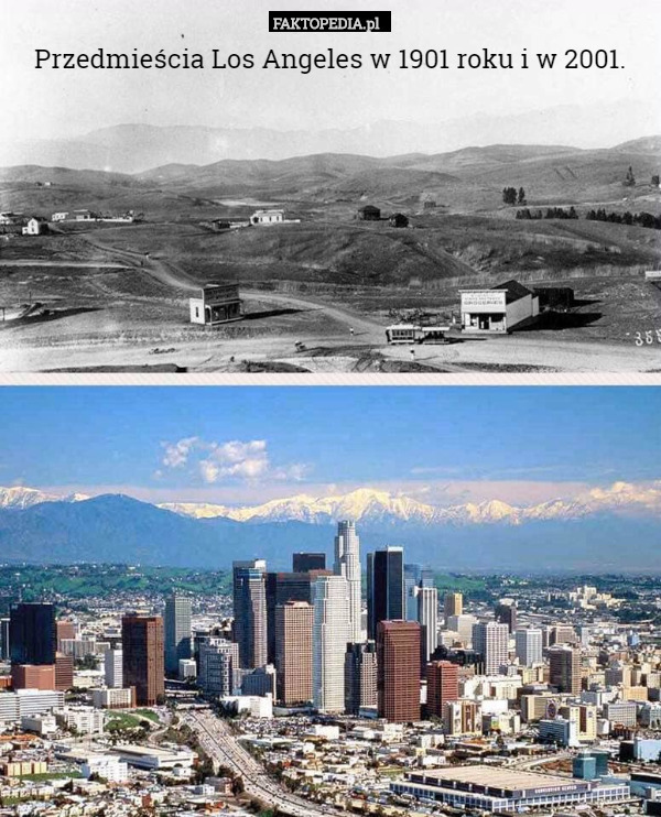 Przedmieścia Los Angeles w 1901 roku i w 2001. 