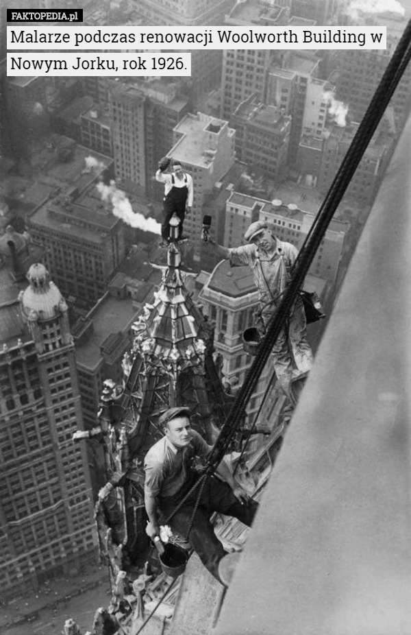 Malarze podczas renowacji Woolworth Building w Nowym Jorku, rok 1926. 