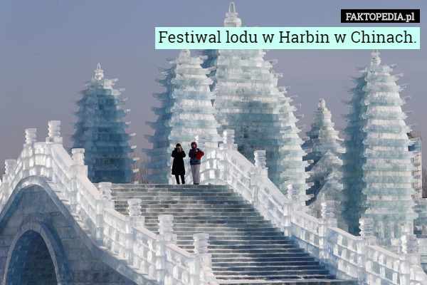 Festiwal lodu w Harbin w Chinach. 