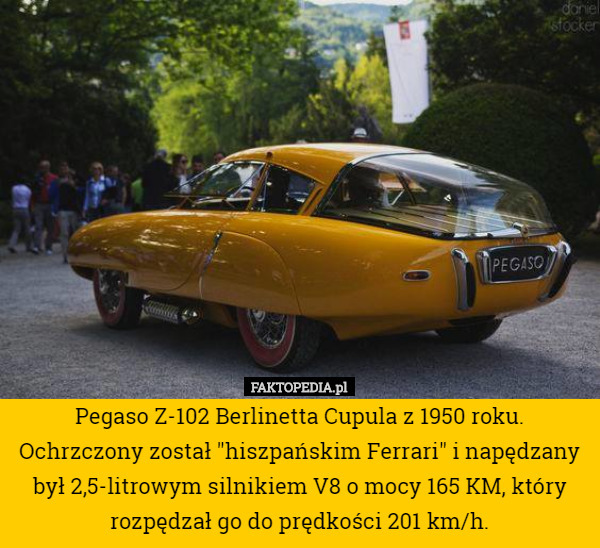Pegaso Z-102 Berlinetta Cupula z 1950 roku. Ochrzczony został "hiszpańskim Ferrari" i napędzany był 2,5-litrowym silnikiem V8 o mocy 165 KM, który rozpędzał go do prędkości 201 km/h. 