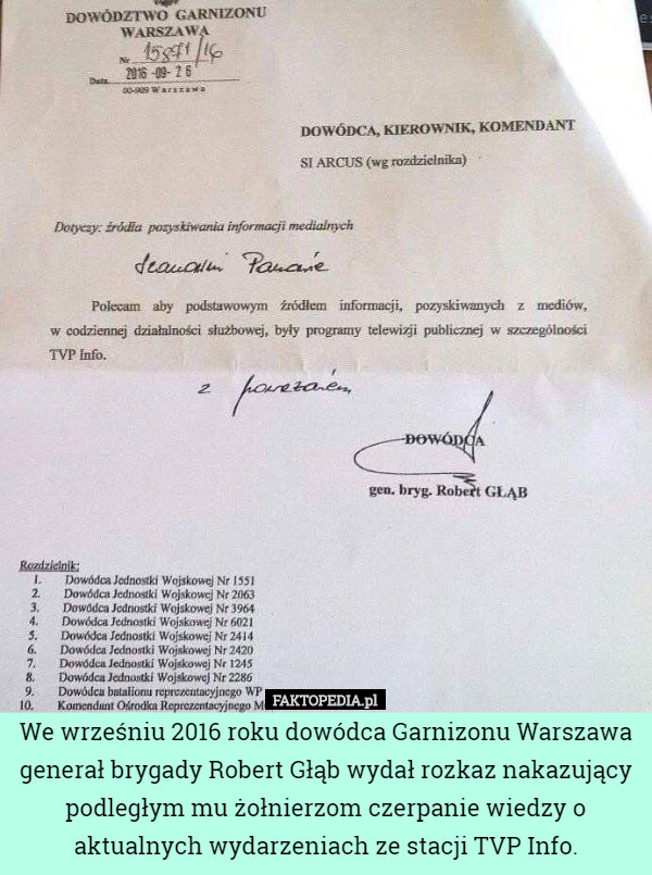 We wrześniu 2016 roku dowódca Garnizonu Warszawa generał brygady Robert Głąb wydał rozkaz nakazujący podległym mu żołnierzom czerpanie wiedzy o aktualnych wydarzeniach ze stacji TVP Info. 