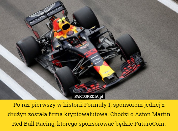 Po raz pierwszy w historii Formuły 1, sponsorem jednej z drużyn została firma kryptowalutowa. Chodzi o Aston Martin Red Bull Racing, którego sponsorować będzie FuturoCoin. 