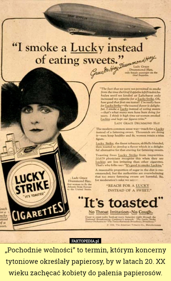 „Pochodnie wolności” to termin, którym koncerny tytoniowe określały papierosy, by w latach 20. XX wieku zachęcać kobiety do palenia papierosów. 
