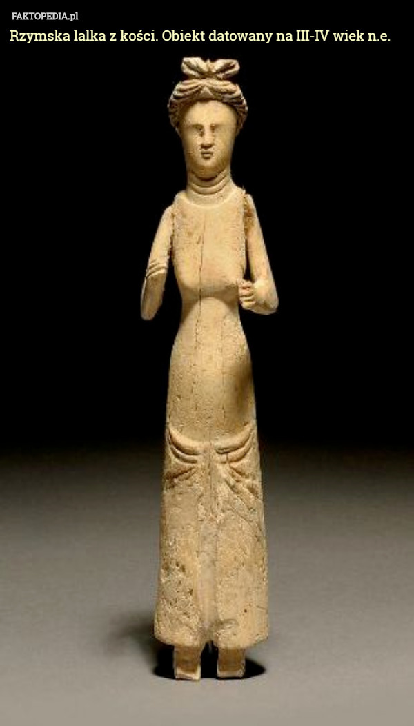 Rzymska lalka z kości. Obiekt datowany na III-IV wiek n.e. 