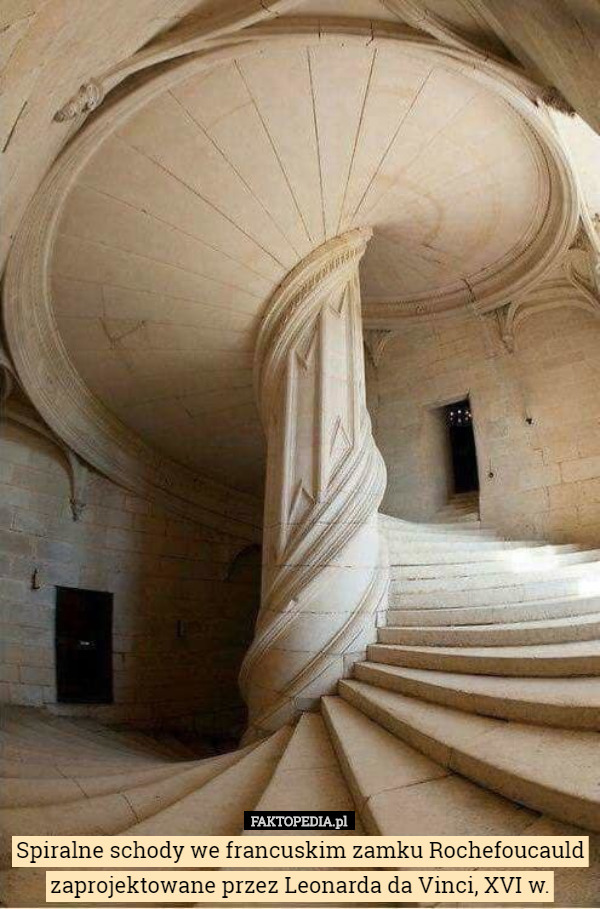 Spiralne schody we francuskim zamku Rochefoucauld zaprojektowane przez Leonarda da Vinci, XVI w. 