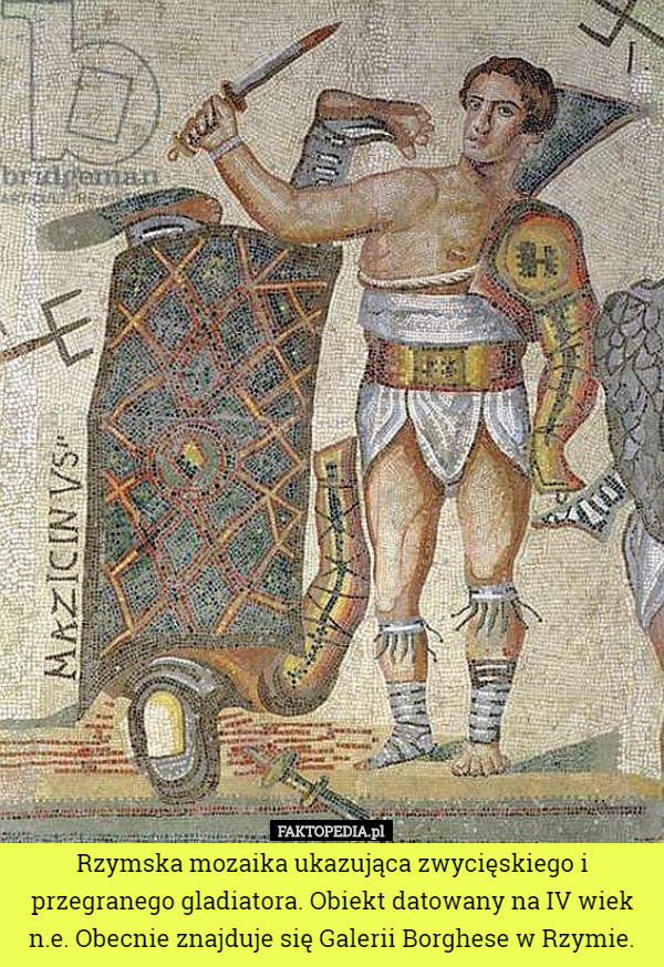 Rzymska mozaika ukazująca zwycięskiego i przegranego gladiatora. Obiekt datowany na IV wiek n.e. Obecnie znajduje się Galerii Borghese w Rzymie. 