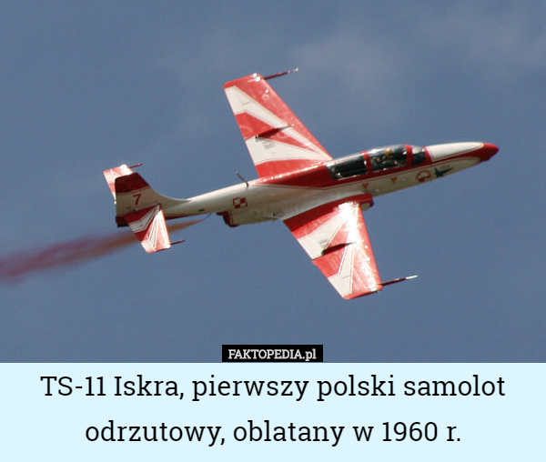 TS-11 Iskra, pierwszy polski samolot odrzutowy, oblatany w 1960 r. 