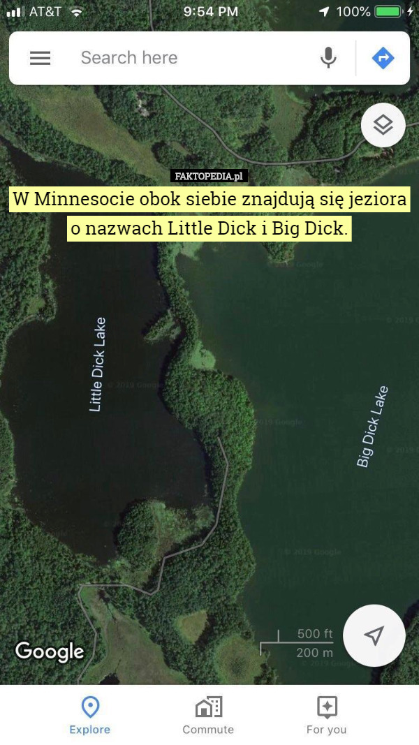 W Minnesocie obok siebie znajdują się jeziora o nazwach Little Dick i Big Dick. 