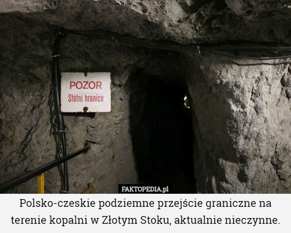 Polsko-czeskie podziemne przejście graniczne na terenie kopalni w Złotym Stoku, aktualnie nieczynne. 