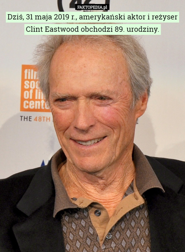 Dziś, 31 maja 2019 r., amerykański aktor i reżyser Clint Eastwood obchodzi 89. urodziny. 
