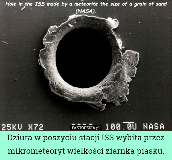 Dziura w poszyciu stacji ISS wybita przez mikrometeoryt wielkości ziarnka piasku. 