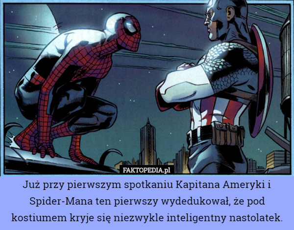 Już przy pierwszym spotkaniu Kapitana Ameryki i Spider-Mana ten pierwszy wydedukował, że pod kostiumem kryje się niezwykle inteligentny nastolatek. 