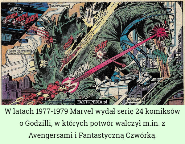 W latach 1977-1979 Marvel wydał serię 24 komiksów o Godzilli, w których potwór walczył m.in. z Avengersami i Fantastyczną Czwórką. 