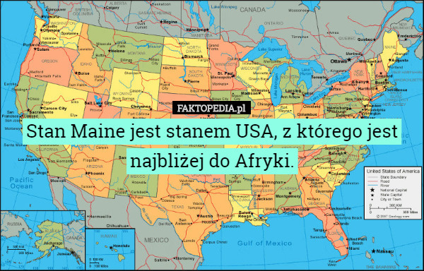 Stan Maine jest stanem USA, z którego jest najbliżej do Afryki. 