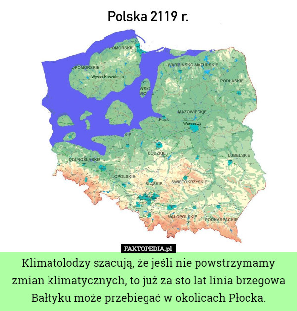 Klimatolodzy szacują, że jeśli nie powstrzymamy zmian klimatycznych, to już za sto lat linia brzegowa Bałtyku może przebiegać w okolicach Płocka. 