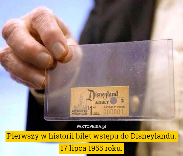 Pierwszy w historii bilet wstępu do Disneylandu. 17 lipca 1955 roku. 