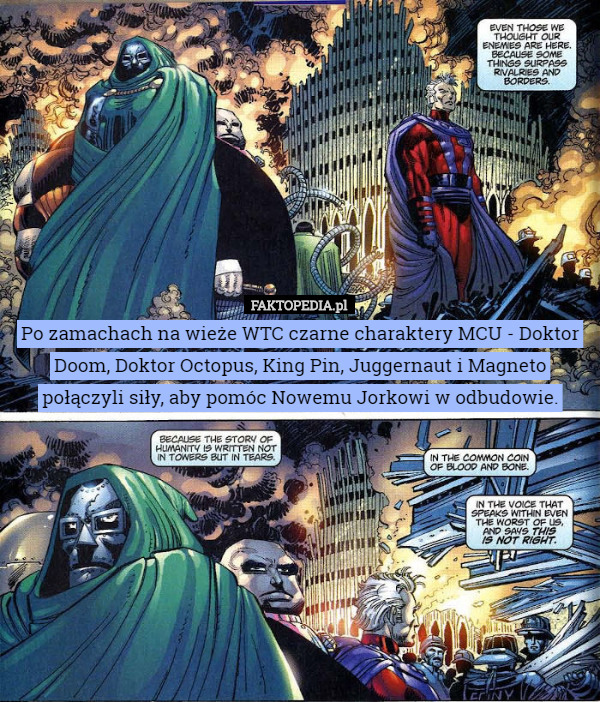 Po zamachach na wieże WTC czarne charaktery MCU - Doktor Doom, Doktor Octopus, King Pin, Juggernaut i Magneto połączyli siły, aby pomóc Nowemu Jorkowi w odbudowie. 