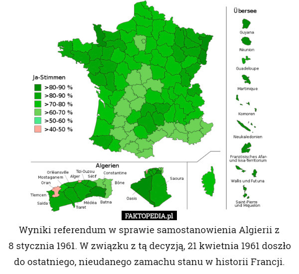 Wyniki referendum w sprawie samostanowienia Algierii z
 8 stycznia 1961. W związku z tą decyzją, 21 kwietnia 1961 doszło do ostatniego, nieudanego zamachu stanu w historii Francji. 