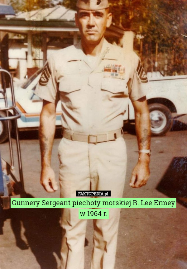 Gunnery Sergeant piechoty morskiej R. Lee Ermey
w 1964 r. 