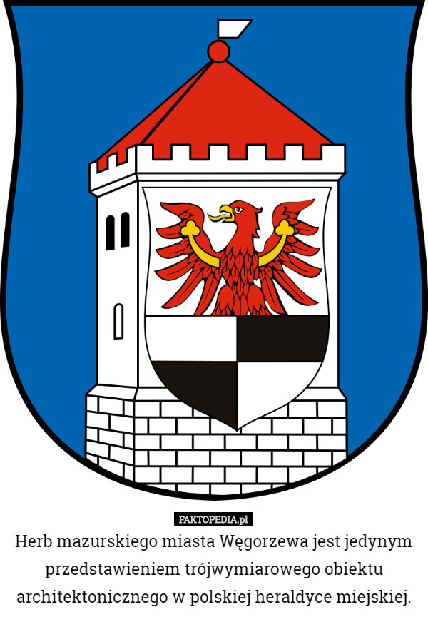 Herb mazurskiego miasta Węgorzewa jest jedynym przedstawieniem trójwymiarowego obiektu architektonicznego w polskiej heraldyce miejskiej. 