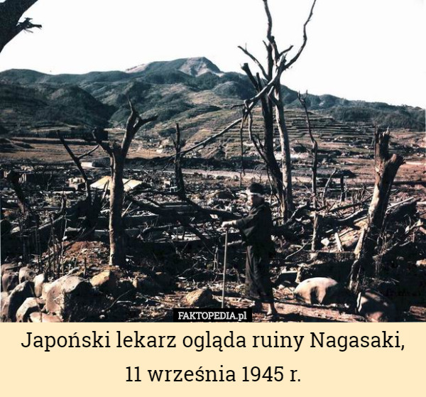 Japoński lekarz ogląda ruiny Nagasaki, 11 września 1945 r. 