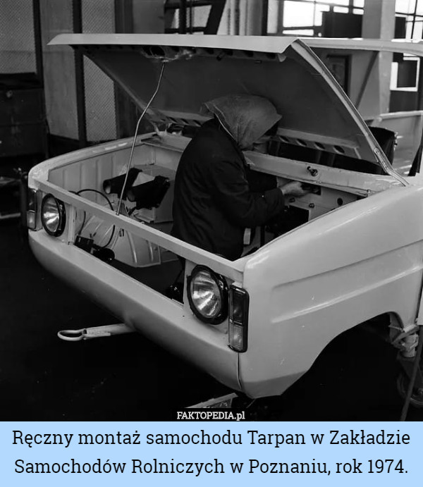 Ręczny montaż samochodu Tarpan w Zakładzie Samochodów Rolniczych w Poznaniu, rok 1974. 