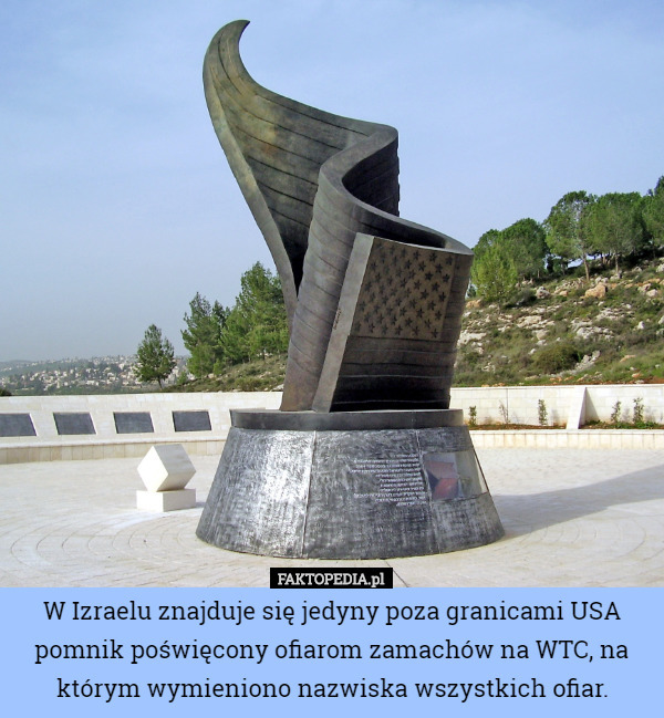 W Izraelu znajduje się jedyny poza granicami USA pomnik poświęcony ofiarom zamachów na WTC, na którym wymieniono nazwiska wszystkich ofiar. 