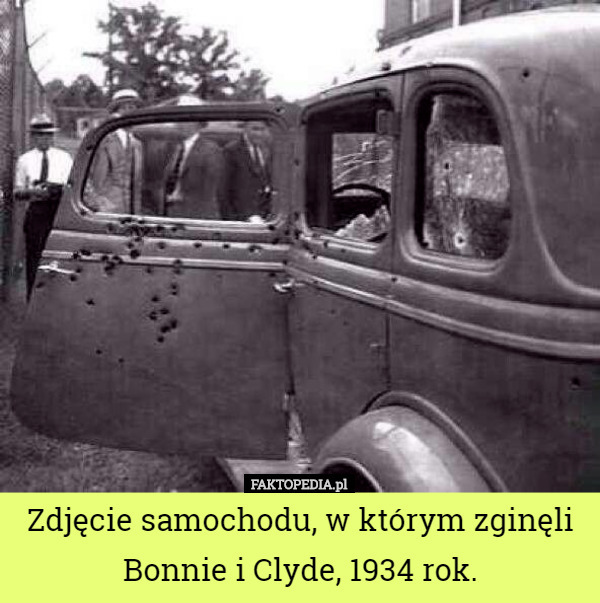 Zdjęcie samochodu, w którym zginęli Bonnie i Clyde, 1934 rok. 