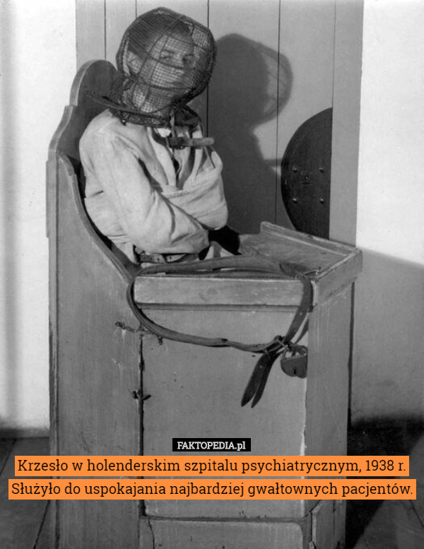Krzesło w holenderskim szpitalu psychiatrycznym, 1938 r. Służyło do uspokajania najbardziej gwałtownych pacjentów. 