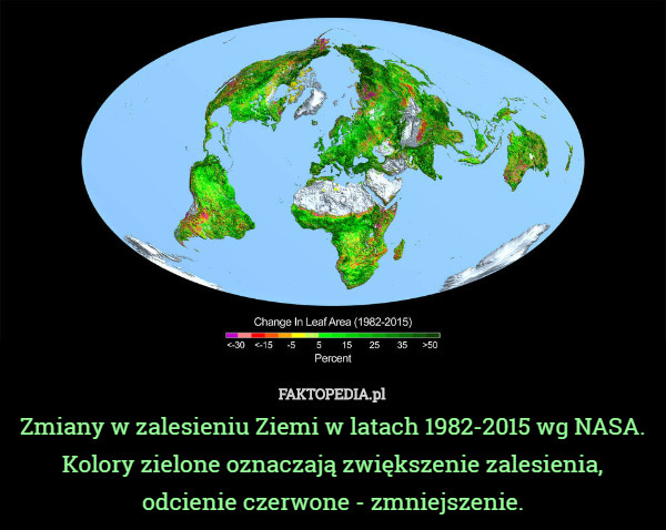 Zmiany w zalesieniu Ziemi w latach 1982-2015 wg NASA.
 Kolory zielone oznaczają zwiększenie zalesienia, odcienie czerwone - zmniejszenie. 