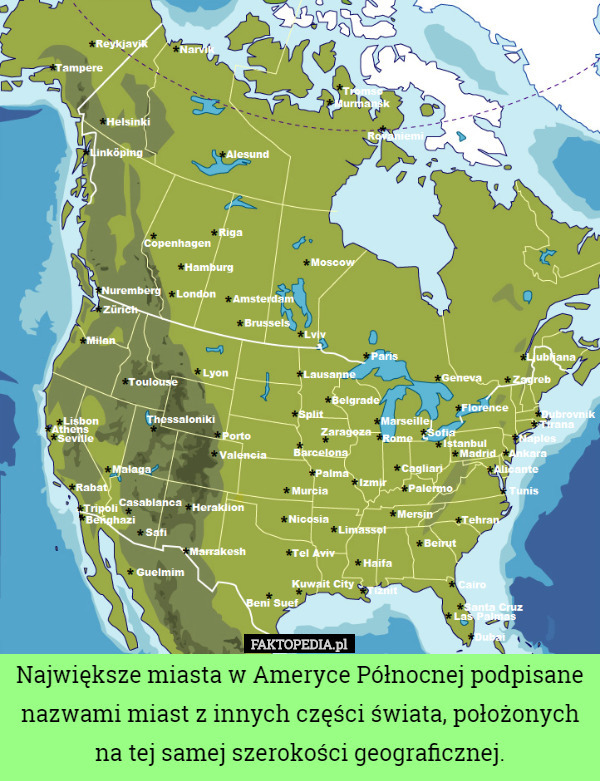 Największe miasta w Ameryce Północnej podpisane nazwami miast z innych części świata, położonych na tej samej szerokości geograficznej. 