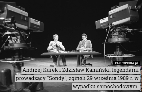 Andrzej Kurek i Zdzisław Kamiński, legendarni prowadzący "Sondy", zginęli 29 września 1989 r. w wypadku samochodowym. 