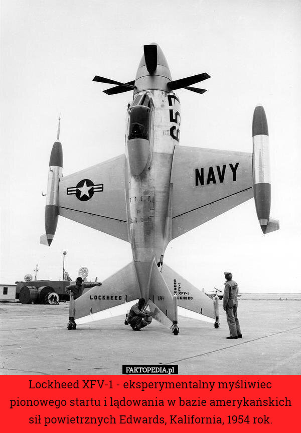 Lockheed XFV-1 - eksperymentalny myśliwiec pionowego startu i lądowania w bazie amerykańskich sił powietrznych Edwards, Kalifornia, 1954 rok. 