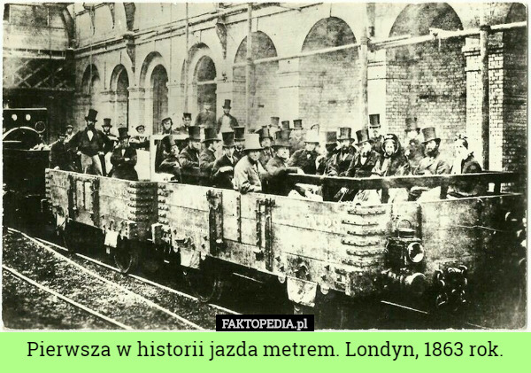 Pierwsza w historii jazda metrem. Londyn, 1863 rok. 
