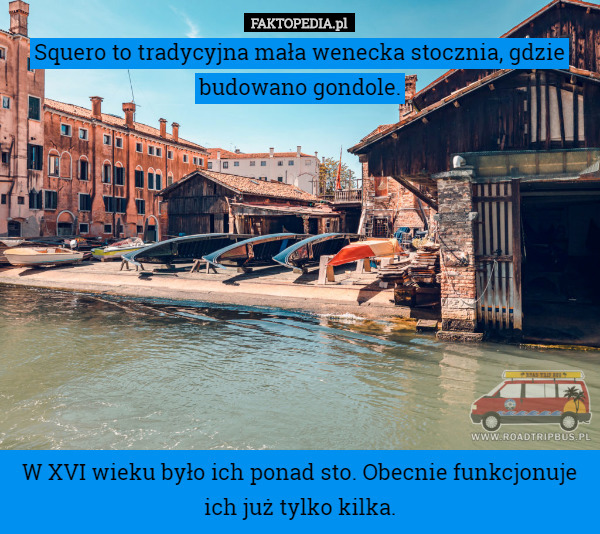 Squero to tradycyjna mała wenecka stocznia, gdzie budowano gondole.










W XVI wieku było ich ponad sto. Obecnie funkcjonuje ich już tylko kilka. 