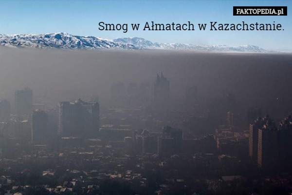 Smog w Ałmatach w Kazachstanie. 