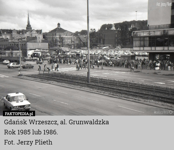 Gdańsk Wrzeszcz, al. Grunwaldzka
Rok 1985 lub 1986.
Fot. Jerzy Plieth 