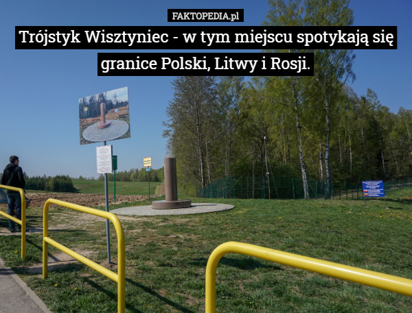 Trójstyk Wisztyniec - w tym miejscu spotykają się granice Polski, Litwy i Rosji. 