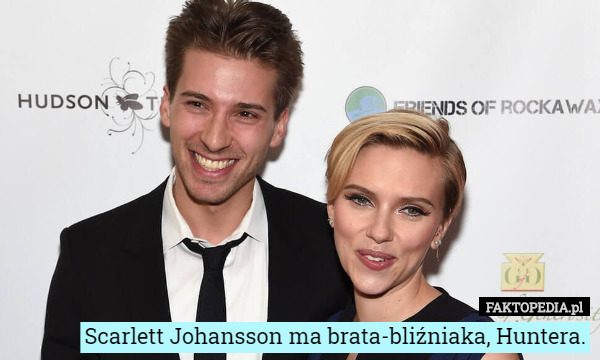 Scarlett Johansson ma brata-bliźniaka, Huntera. 