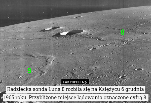 Radziecka sonda Łuna 8 rozbiła się na Księżycu 6 grudnia 1965 roku. Przybliżone miejsce lądowania oznaczone cyfrą 8. 