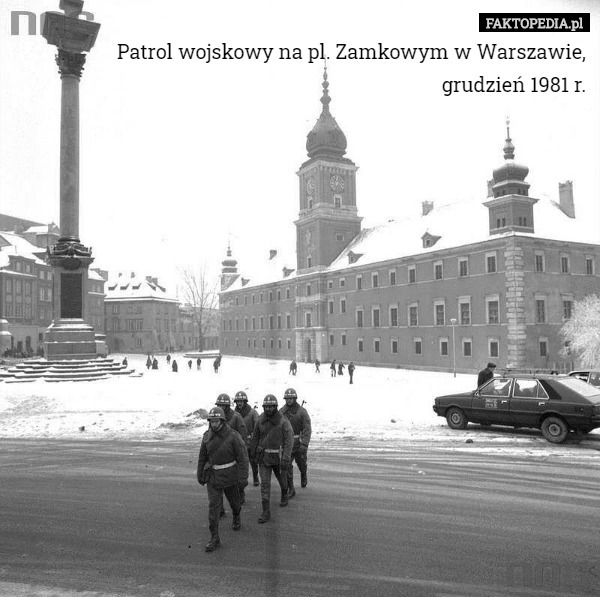 Patrol wojskowy na pl. Zamkowym w Warszawie,
 grudzień 1981 r. 