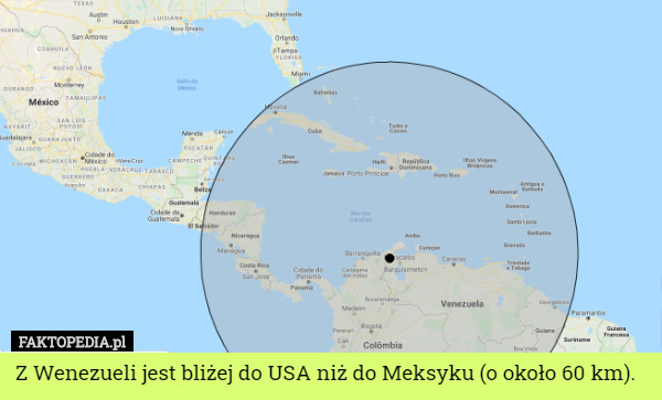 Z Wenezueli jest bliżej do USA niż do Meksyku (o około 60 km). 