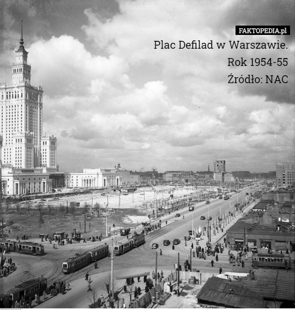 Plac Defilad w Warszawie.
Rok 1954-55
Źródło: NAC 