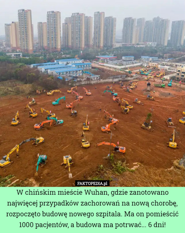 W chińskim mieście Wuhan, gdzie zanotowano najwięcej przypadków zachorowań na nową chorobę, rozpoczęto budowę nowego szpitala. Ma on pomieścić 1000 pacjentów, a budowa ma potrwać... 6 dni! 