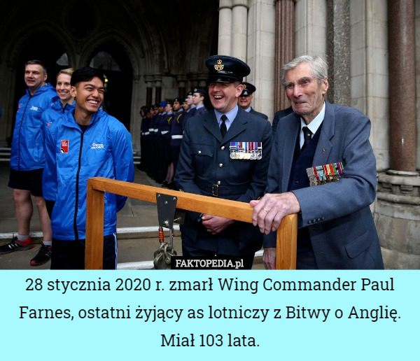 28 stycznia 2020 r. zmarł Wing Commander Paul Farnes, ostatni żyjący as lotniczy z Bitwy o Anglię. Miał 103 lata. 