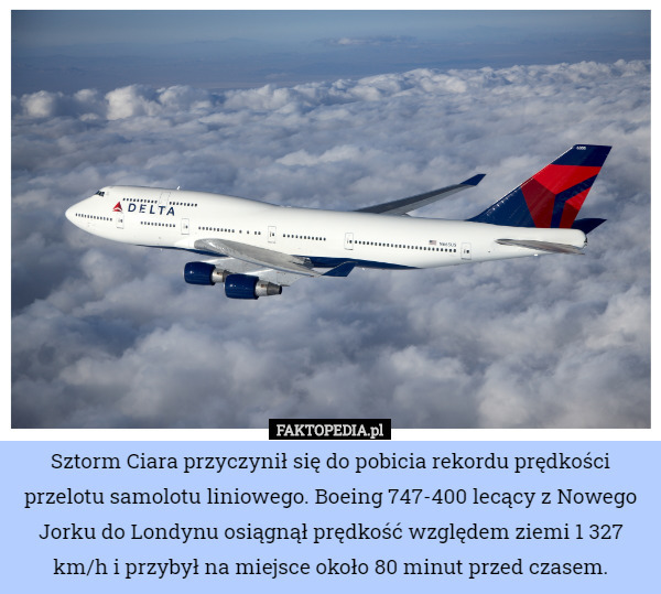 Sztorm Ciara przyczynił się do pobicia rekordu prędkości przelotu samolotu liniowego. Boeing 747-400 lecący z Nowego Jorku do Londynu osiągnął prędkość względem ziemi 1 327 km/h i przybył na miejsce około 80 minut przed czasem. 