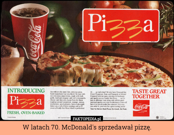 W latach 70. McDonald's sprzedawał pizzę. 